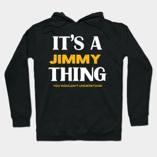It's a Jimmy Thing You Wouldn't Understand Hoodie
